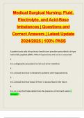 Medical Surgical Nursing: Fluid, Electrolyte, and Acid-Base Imbalances | Questions and Correct Answers | Latest Update 2024/2025 | 100% PASS