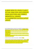     ILLINOIS NON CDL VEHICLE CLASS C ACTUAL EXAM 2024-2025|VERIFIED EXAM QUESTIONS AND CORRECT ANSWERS|ALL GRADED A+|GUARANTEED SUCCESS|LATEST UPDATE