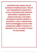 MIDTERM EXAM: NR565/ NR 565 ADVANCED PHARMACOLOGY CARE OF THE FUNDAMENTALS EXAM WITH ACTUAL QUESTIONS AND COMPLETE 100%CORRECT ANSWERS WITH VERIFIED AND WELL EXPLAINED RATIONALES ALREADY GRADED A+ BYEXPERTS |LATEST VERSION 2024 WITH GUARANTEED SUCCESS AFT