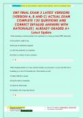 EMT FINAL EXAM 3 LATEST VERSIONS (VERSION A, B AND C) ACTUAL EXAM  COMPLETE 120 QUESTIONS AND  CORRECT DETAILED ANSWERS WITH  RATIONALES| ALREADY GRADED A+ Latest Update