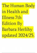 The Human Body in Health and Illness 7th Edition By Barbara Herlihy updated 2024/25.