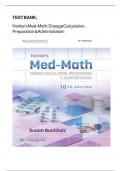 Test Bank - Henke's Med-Math Dosage-Calculation, Preparation, and Administration, 9th Edition (Buchholz, 2020), Chapter 1-10 | All Chapters