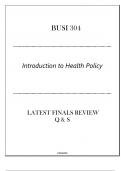 (LU) BUSI 304 Introduction to Health Policy - Latest Finals Review Q & S 2024.