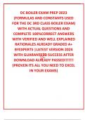 DC BOILER EXAM PREP 2023 (FORMULAS AND CONSTANTS USED FOR THE DC 3RD CLASS BOILER EXAM)  WITH ACTUAL QUESTIONS AND COMPLETE 100%CORRECT ANSWERS WITH VERIFIED AND WELL EXPLAINED RATIONALES ALREADY GRADED A+ BYEXPERTS |LATEST VERSION 2024 WITH GUARANTEED SU