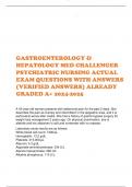 GASTROENTEROLOGY & HEPATOLOGY MED CHALLENGER PSYCHIATRIC NURSING ACTUAL EXAM QUESTIONS WITH ANSWERS (VERIFIED ANSWERS) ALREADY GRADED A+ 2024-2025