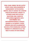 FINAL EXAM: NR605/ NR 605 (LATEST UPDATE 2024/ 2025) DIAGNOSIS & MANAGEMENT IN PSYCHIATRIC-MENTAL HEALTH ACROSS THE LIFESPAN I PRACTICUM REVIEW |WEEKS 5-8 COVERED EXAM WITH ACTUAL QUESTIONS AND COMPLETE 100%CORRECTANSWERS WITH VERIFIED AND WELL EXPLAINEDR