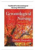 test Bank For Gerontological Nursing 10th Edition By Charlotte Eliopoulos 9781975161002 Chapter 1-36 Complete Questions and Answers A+