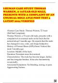 I-HUMAN CASE STUDY THOMAS WARREN, A 72YEAR-OLD MALE, PRESENTS WITH A COMPLAINT OF AN UNUSUAL MOLE ATLS POST TEST 4 LATEST 2024 VERIFIED 