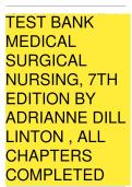 TEST BANK MEDICAL SURGICAL NURSING, 7TH EDITION BY ADRIANNE DILL LINTON , ALL CHAPTERS COMPLETED