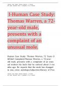 I-HUMAN CASE STUDY THOMAS WARREN, A 72YEAR-OLD MALE, PRESENTS WITH A COMPLAINT OF AN UNUSUAL MOLE ATLS POST TEST 4 LATEST 2024 VERIFIED