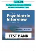 TEST BANK FOR The Psychiatric Interview 5th Edition By Daniel J. Carlat | All Chapter (1 -35) | Latest Version 2024 A+