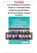 Test Bank For Foundations for Population Health in Community/Public Health Nursing 5th Edition By Marcia Stanhope, Jeanette Lancaster