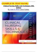 COMPLETE TEST BANK: Clinical Nursing Skills And Techniques 10th Edition By Anne G. Perry Latest Update.