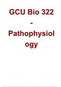 GCU Bio 322 - Pathophysiology Exam (Latest Update 2024 / 2025) Questions and Answers |100% Verified Correct Answers | complete solution | Grade A+