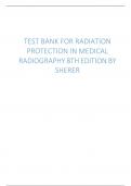 TEST BANK FOR RADIATION  PROTECTION IN MEDICAL  RADIOGRAPHY 8TH EDITION BY  SHERER