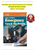 TEST BANK For Nancy Caroline’s Emergency Care in the Streets, 9th Edition by Nancy Caroline, Verified Chapters 1 - 53, Complete Newest Version