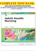 COMPLETE TEST BANK: ADULT HEALTH NURSING 8TH EDITION BY KIM COOPER MSN RN (AUTHOR), KELLY GOSNELL  	LATEST VERSION:  