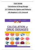 TEST BANK for  Calculation of Drug Dosage 11th Edition by Ogden and Fluharty All chapters 1-19, Covered