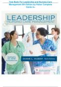 Test Bank For Leadership and Nursing Care  Management 6th Edition by Huber Complete Guide A+