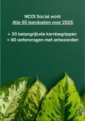 NCOI Social Work - alle leerdoelen (55) voor 2025 + 55 belangrijke kernbegrippen + 100 oefenvragen met antwoorden