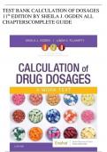 TEST BANK CALCULATION OF DOSAGES  11th EDITION BY SHEILA J. OGDEN ALL  CHAPTERSCOMPLETE GUIDE