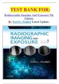 TEST BANK FOR:  Radiographic Imaging And Exposure 5th Edition By Terri L. Fauber Latest Update.