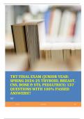 TRT FINAL EXAM (JUNIOR YEAR: SPRING 2024-25 THYROID, BREAST, CNS, BONE & STS, PEDIATRICS) 137 QUESTIONS WITH 100% PASSED ANSWERS!!