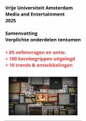 Media en entertainment Vrij Universiteit Amsterdam - Verplichte onderdelen tentamen 2025 + 85 oefenvragen + 100 belangrijke kernbegrippen + trends en ontw. NIEUW 2025