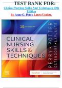         TEST BANK FOR: Clinical Nursing Skills And Techniques 10th Edition By Anne G. Perry Latest Update.