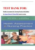 TEST BANK FOR: Health Assessment for Nursing Practice 6th Edition by Susan Fickertt Wilson PhD Latest version.