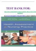 TEST BANK FOR: HEALTH ASSESSMENT FOR NURSING PRACTICE 6TH EDITION BY SUSAN FICKERTT WILSON PHD LATEST VERSION.