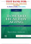         TEST BANK FOR: Toward Healthy Aging - Binder Ready 11th Edition By Theris A. Touhy Latest Update.