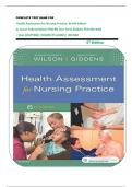 COMPLETE TEST BANK FOR _  Health Assessment for Nursing Practice, 6e 6th Edition by Susan Fickertt Wilson PhD RN Jean Foret Giddens PhD RN FAAN  ||ALL CHAPTERS||COMPLETE GUIDE|| REVISED