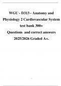 WGU - D313 - Anatomy and Physiology 2 Cardiovascular System test bank 300+ Questions and correct answers 2025/2026 Graded A+.