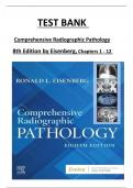 TEST BANK  Comprehensive Radiographic Pathology 8th Edition by Eisenberg, Chapters 1 - 12