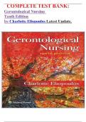   COMPLETE TEST BANK: Gerontological Nursing  Tenth Edition by Charlotte Eliopoulos Latest Update.