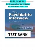 TEST BANK for: - The Psychiatric Interview 5th Edition by Daniel J. Carlat Chapter 1 to 35