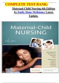      COMPLETE TEST BANK: Maternal-Child Nursing 6th Edition by Emily Slone McKinney Latest Update. 