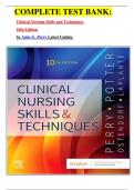       COMPLETE TEST BANK:  Clinical Nursing Skills and Techniques  10th Edition by Anne G. Perry Latest Update.