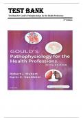 TEST BANK FOR Gould's Pathophysiology for the Health Professions 6th Edition by Robert J. Hubert , ISBN: 9780323414425 |ALL CHAPTERS VERIFIED| Guide A+