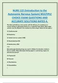 NURS 122 (Introduction to the  Autonomic Nervous System) MULTIPLE  CHOICE EXAM QUESTIONS AND  ACCURATE SOLUTIONS RATED A.