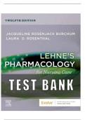 Test Bank Lehne's Pharmacology for Nursing Care, 12th Edition by Jacqueline Burchum & Laura Rosenthal // Complete Chapters 1-112