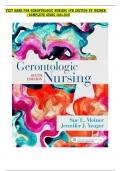 TEST BANK FOR GERONTOLOGIC NURSING 6TH EDITION BY MEINER /COMPLETE GUIDE