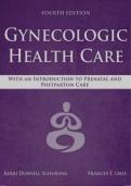 TEST BANK For Gynecologic Health Care: With an Introduction to Prenatal and Postpartum Care, 4th Edition by Kerri Durnell Schuiling, All-Chapters 1 - 35, Complete Solution Guide || Grade A+..