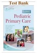 Burns' Pediatric Primary Care 7th Edition Test Bank ALL CHAPTERS COVERED & RATED A+