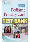 Test Bank For Burns' Pediatric Primary Care 7th Edition Dawn Lee Garzon, Nancy Barber Starr, Margaret A. Brady, Nan M. Gaylord, Martha Driessnack, Karen G. Duderstadt isbn-9780323581967 All Chapters Covered