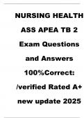 NURSING HEALTH ASS APEA TB 2 Exam Questions and Answers 100%Correct verified Rated A+ new update 2025