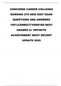 CONCORDE CAREER COLLEGES NURSING 270 HESI EXIT EXAM QUESTIONS AND ANSWERS 100%CORRECTVERIFIED BEST GRADED A+ DEFINITE ACHIEVEMENT MOST RECENT UPDATE 2025