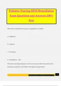 Pediatric Nursing HESI Remediation Exam Questions and Answers 100% Pass