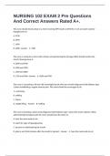 NURSING 102 EXAM 2 Pre Questions And Correct Answers Rated A+.